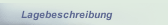 Lagebeschreibung